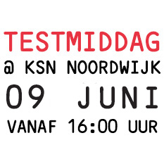 Testmiddag / Avond 9 juni bij KSN Noordwijk